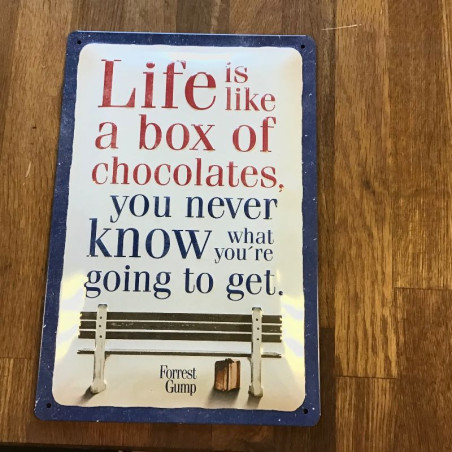 Metalskilt - "Life is like a box of chocolates"